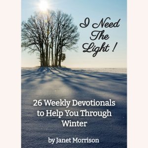 I Need The Light! 26 Weekly Devotionals to Help You Through Winter