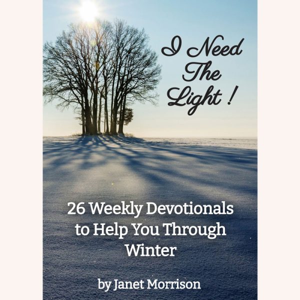 I Need The Light! 26 Weekly Devotionals to Help You Through Winter